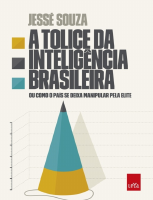 Jessé Souza - A Tolice Da Inteligência Brasileira.pdf